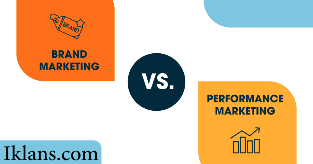 Performance Marketing vs Branding: Mana yang Harus Diprioritaskan? Performance Marketing vs Branding: Mana yang Harus Diprioritaskan?