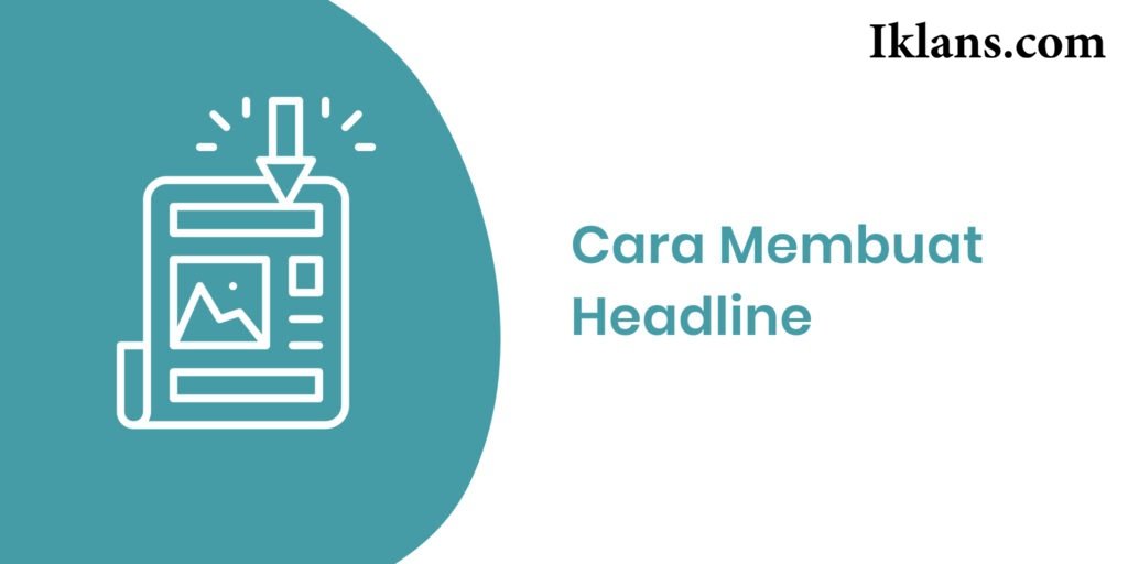 Cara Membuat Headline Berdasarkan Keberatan Konsumen Cara Membuat Headline Berdasarkan Keberatan Konsumen