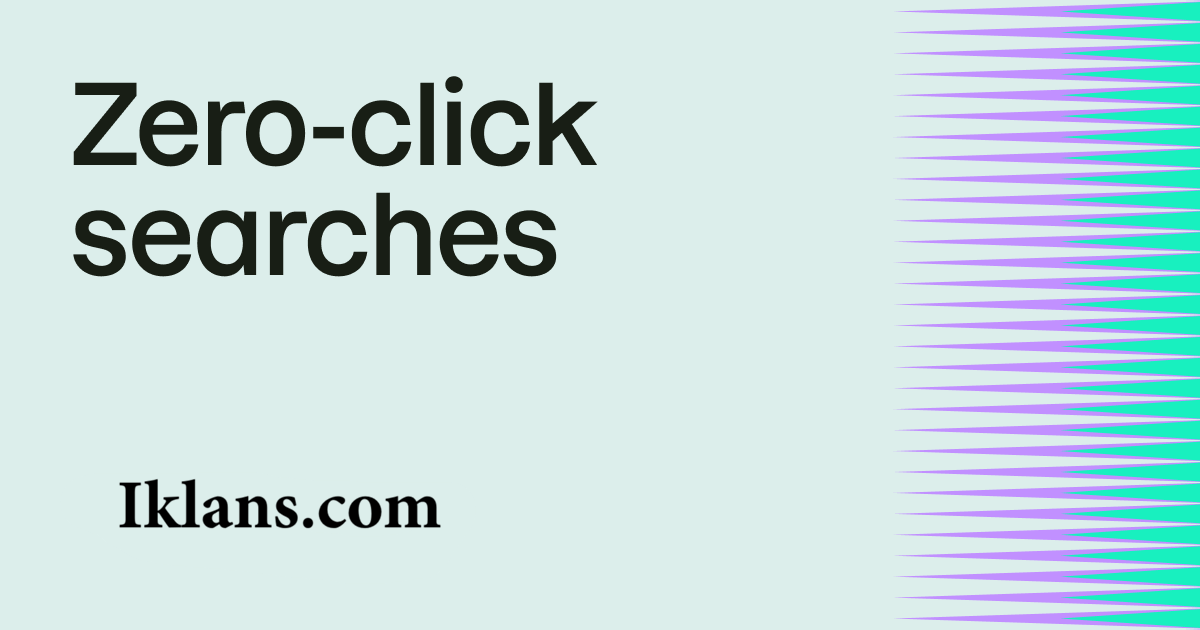 Zero-Click Content: Bagaimana Website Tetap Mendapatkan Manfaat dari Pencarian Tanpa Klik Zero-Click Content: Bagaimana Website Tetap Mendapatkan Manfaat dari Pencarian Tanpa Klik