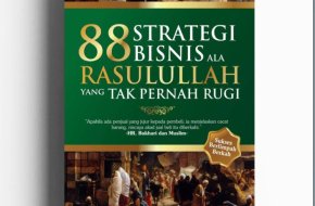 88 Strategi Bisnis ala Rasulullah yang Tak Pernah Rugi