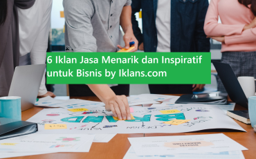 6 Iklan Jasa Menarik dan Inspiratif untuk Bisnis 6 Iklan Jasa Menarik dan Inspiratif untuk Bisnis