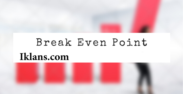 Panduan Menghitung Break-Even Point untuk Kampanye Marketing