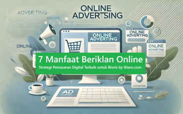 7 Manfaat Beriklan Online: Strategi Pemasaran Digital Terbaik untuk Bisnis 7 Manfaat Beriklan Online: Strategi Pemasaran Digital Terbaik untuk Bisnis
