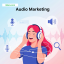 Audio Marketing: Mengoptimalkan Podcast, Audio Ads, dan Voice Search untuk Branding