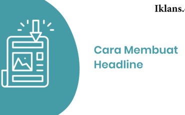 Cara Membuat Headline Berdasarkan Keberatan Konsumen