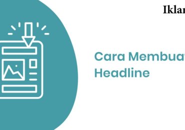 Cara Membuat Headline Berdasarkan Keberatan Konsumen
