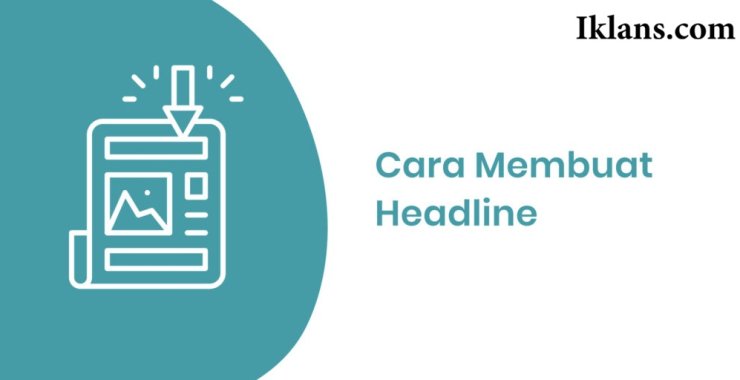 Cara Membuat Headline Berdasarkan Keberatan Konsumen