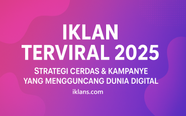 Iklan Terviral 2025: Strategi Cerdas & Kampanye Paling Viral Iklan Terviral 2025: Strategi Cerdas & Kampanye Paling Viral