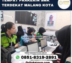 TEMPAT PRAKERIN SMK TERDEKAT MALANG KOTA