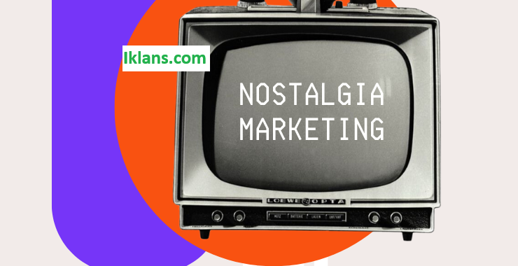 Tren Nostalgia dalam Kampanye Brand: Strategi Emosional yang Mengena di Hati Konsumen