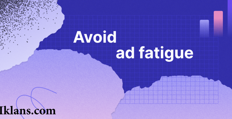 Apa Itu Ad Fatigue dan Bagaimana Mendeteksinya?